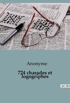 724 charades et logogriphes - Anonyme