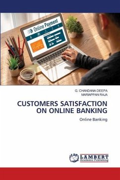 CUSTOMERS SATISFACTION ON ONLINE BANKING - CHANDANA DEEPA, G.;Raja, Mariappan