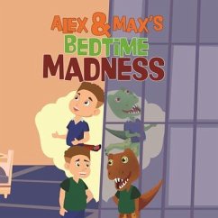 Alex and Max's Bedtime Madness (eBook, ePUB) - Mcmanus, Daniel
