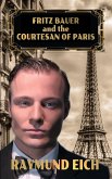 Fritz Bauer and the Courtesan of Paris (eBook, ePUB)
