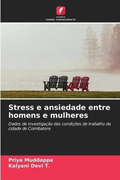 Stress e ansiedade entre homens e mulheres - Muddappa, Priya;Devi T., Kalyani