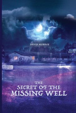 The Secret of the Missing Well - Murray, David