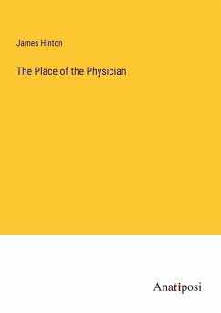The Place of the Physician - Hinton, James