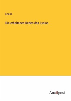 Die erhaltenen Reden des Lysias - Lysias