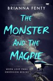 The Monster and the Magpie (eBook, ePUB) The Monster and the Magpie (eBook, ePUB)