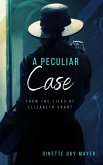 A Peculiar Case (An Elizabeth Grant Mystery, #1) (eBook, ePUB)