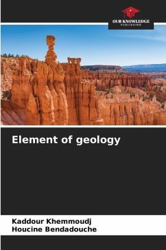 Element of geology - Khemmoudj, Kaddour;Bendadouche, Houcine