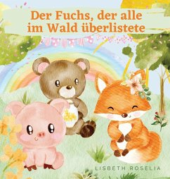 Der Fuchs, der alle im Wald überlistete - Roselia, Lisbeth