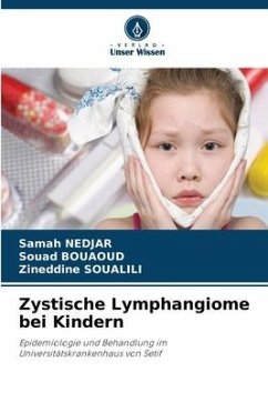 Zystische Lymphangiome bei Kindern - NEDJAR, Samah;Bouaoud, Souad;SOUALILI, Zineddine