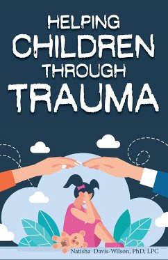 Helping Children Through Trauma - Davis-Wilson, Natisha