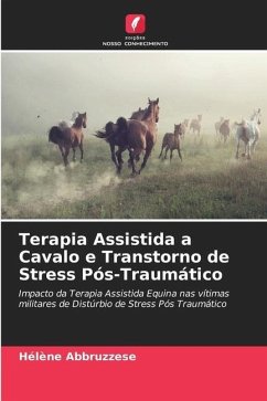 Terapia Assistida a Cavalo e Transtorno de Stress Pós-Traumático - Abbruzzese, Hélène