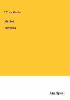 Erlebtes - Hackländer, F. W.