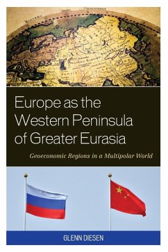 Europe as the Western Peninsula of Greater Eurasia - Diesen, Glenn