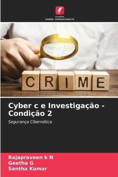 Cyber c e Investigação - Condição 2 - k N, Rajapraveen;G, Geetha;Kumar, Santha