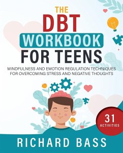 The DBT Workbook for Teens - Bass, Richard