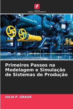 Primeiros Passos na Modelagem e Simulação de Sistemas de Produção - P. Graur, Iulia