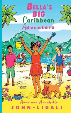 Bella's Big Caribbean Adventure - John-Ligali, Anne; John-Ligali, Annabelle