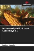 Increased yield of corn (Zea mays L.)