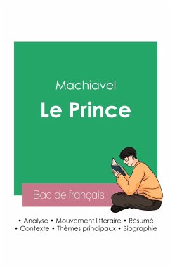 Réussir son Bac de philosophie 2023: Analyse du Prince de Machiavel - Machiavel, Nicolas