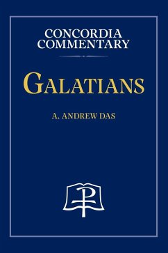 Galatians - Concordia Commentary - Das, A. Andrew