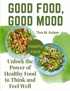 Good Food, Good Mood - Tina M. Kuiper