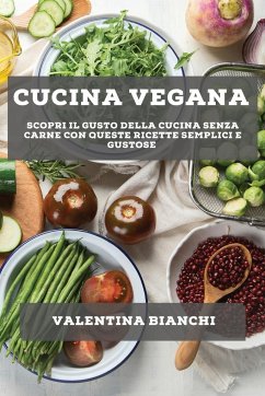 Cucina vegana - Bianchi, Valentina