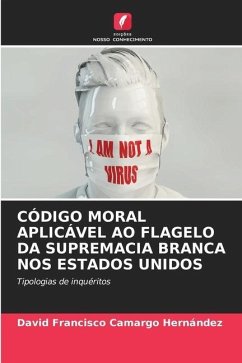 CÓDIGO MORAL APLICÁVEL AO FLAGELO DA SUPREMACIA BRANCA NOS ESTADOS UNIDOS - Camargo Hernández, David Francisco