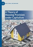 A Theory of Housing Provision under Capitalism (eBook, PDF)
