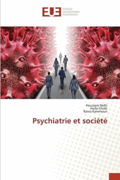 Psychiatrie et société - Nefzi, Houssem; Ghabi, Haifa; Kammoun, Rania