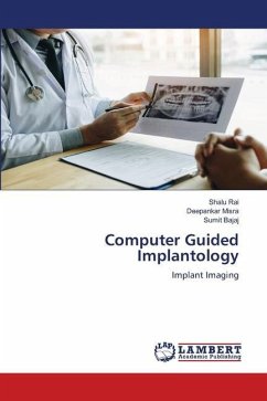 Computer Guided Implantology - Rai, Shalu;Misra, Deepankar;Bajaj, Sumit