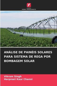 ANÁLISE DE PAINÉIS SOLARES PARA SISTEMA DE REGA POR BOMBAGEM SOLAR - Singh, Vikram;Channi, Harpreet Kaur