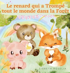 Le renard qui a Trompé tout le monde dans la Forêt - Roselia, Lisbeth