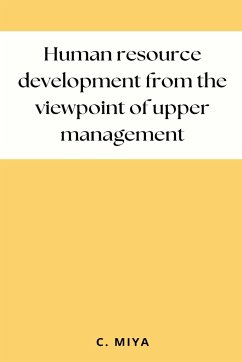 Human resource development from the viewpoint of upper management - Miya, C.