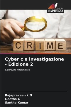 Cyber c e investigazione - Edizione 2 - k N, Rajapraveen;G, Geetha;Kumar, Santha