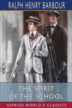 The Spirit of the School (Esprios Classics) - Barbour, Ralph Henry