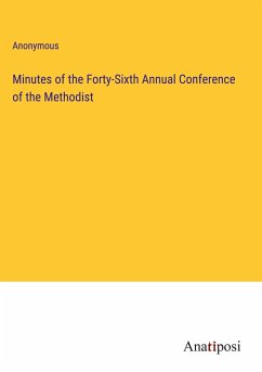 Minutes of the Forty-Sixth Annual Conference of the Methodist - Anonymous