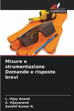 Misure e strumentazione Domande e risposte brevi - Vijay Anand, L.;Vijayanand, S.;Kumar R., Senthil