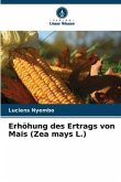Erhöhung des Ertrags von Mais (Zea mays L.)