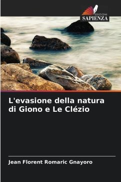 L'evasione della natura di Giono e Le Clézio - Gnayoro, Jean Florent Romaric
