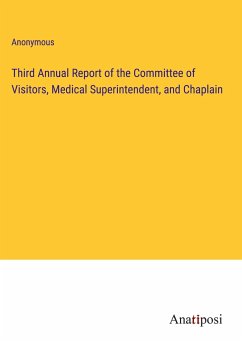 Third Annual Report of the Committee of Visitors, Medical Superintendent, and Chaplain - Anonymous