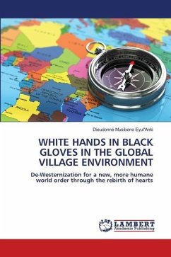 WHITE HANDS IN BLACK GLOVES IN THE GLOBAL VILLAGE ENVIRONMENT - Musibono Eyul'Anki, Dieudonné