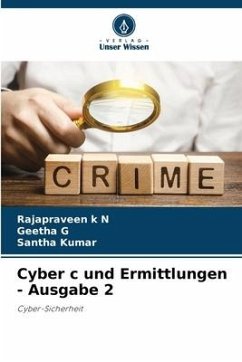 Cyber c und Ermittlungen - Ausgabe 2 - k N, Rajapraveen;G, Geetha;Kumar, Santha