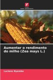 Aumentar o rendimento do milho (Zea mays L.)