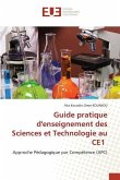 Guide pratique d'enseignement des Sciences et Technologie au CE1