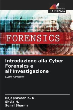 Introduzione alla Cyber Forensics e all'Investigazione - K. N., Rajapraveen;N., Shyla;Sharma, Sonal