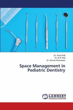 Space Management in Pediatric Dentistry - Patil, Dr. Amol;Patil, Dr. B R;Khavnekar, Dr. Simran