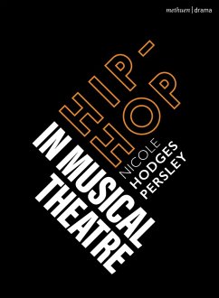 Hip-Hop in Musical Theater (eBook, ePUB) - Persley, Nicole Hodges