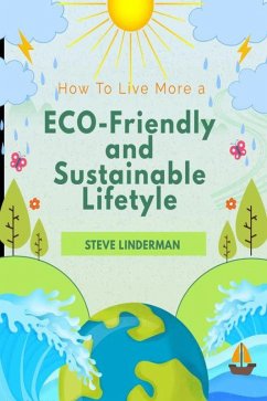 Cover How To Live a More Eco-Friendly and Sustainable Lifestyle (eBook, ePUB)