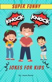 Super Funny Knock Knock Jokes for kids (eBook, ePUB)