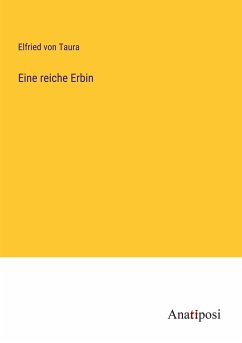 Eine reiche Erbin - Taura, Elfried von